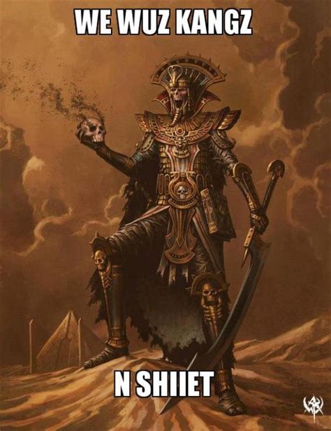tomb kings meme|egyptian warhammer.